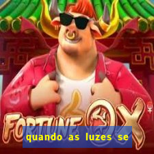 quando as luzes se apagam filme completo dublado topflix